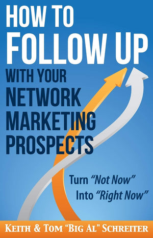 How to Follow Up With Your Network Marketing Prospects: Turn Not Now Into Right Now!,Used