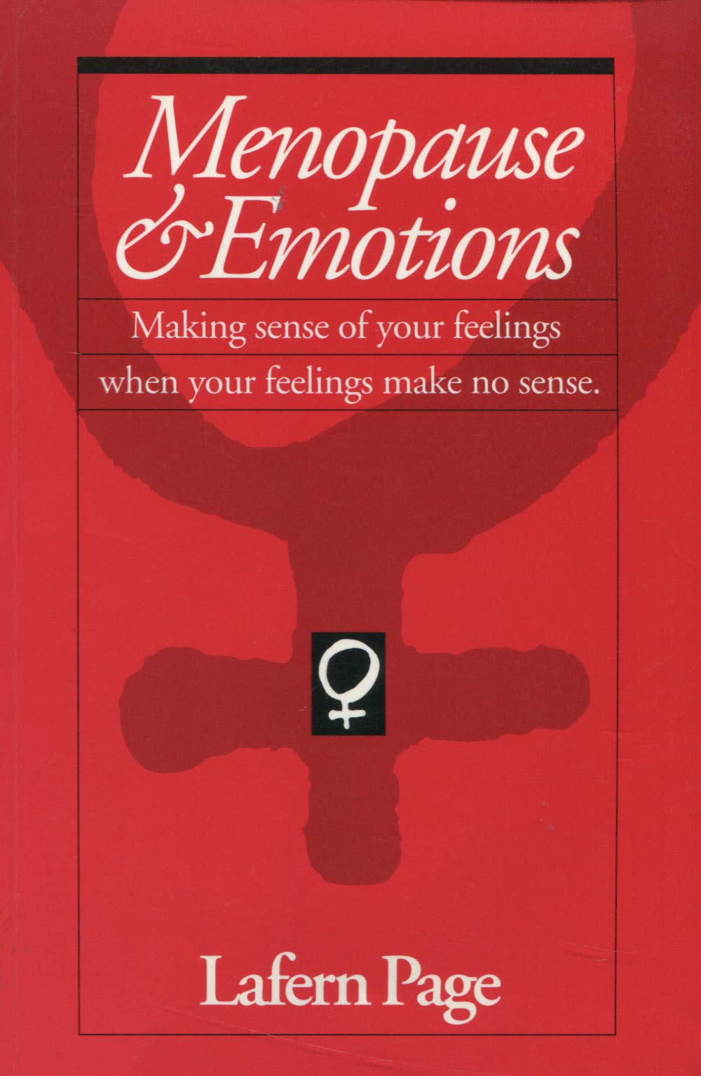Menopause & Emotions: Making Sense of Your Feelings When Your Feelings Make No Sense,Used