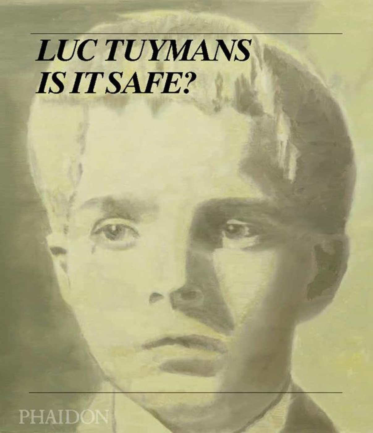 Luc Tuymans; Is It Safe?,New