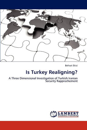 Is Turkey Realigning?: A Three Dimensional Investigation of Turkish Iranian Security Rapprochement,Used