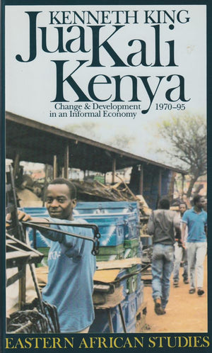Jua Kali Kenya: Change And Development In An Informal Economy, 19701995 (Eastern African Studies),Used