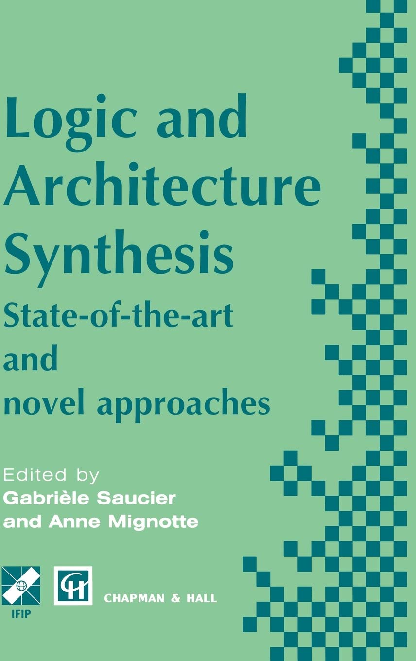 Logic and Architecture Synthesis (IFIP Advances in Information and Communication Technology),New