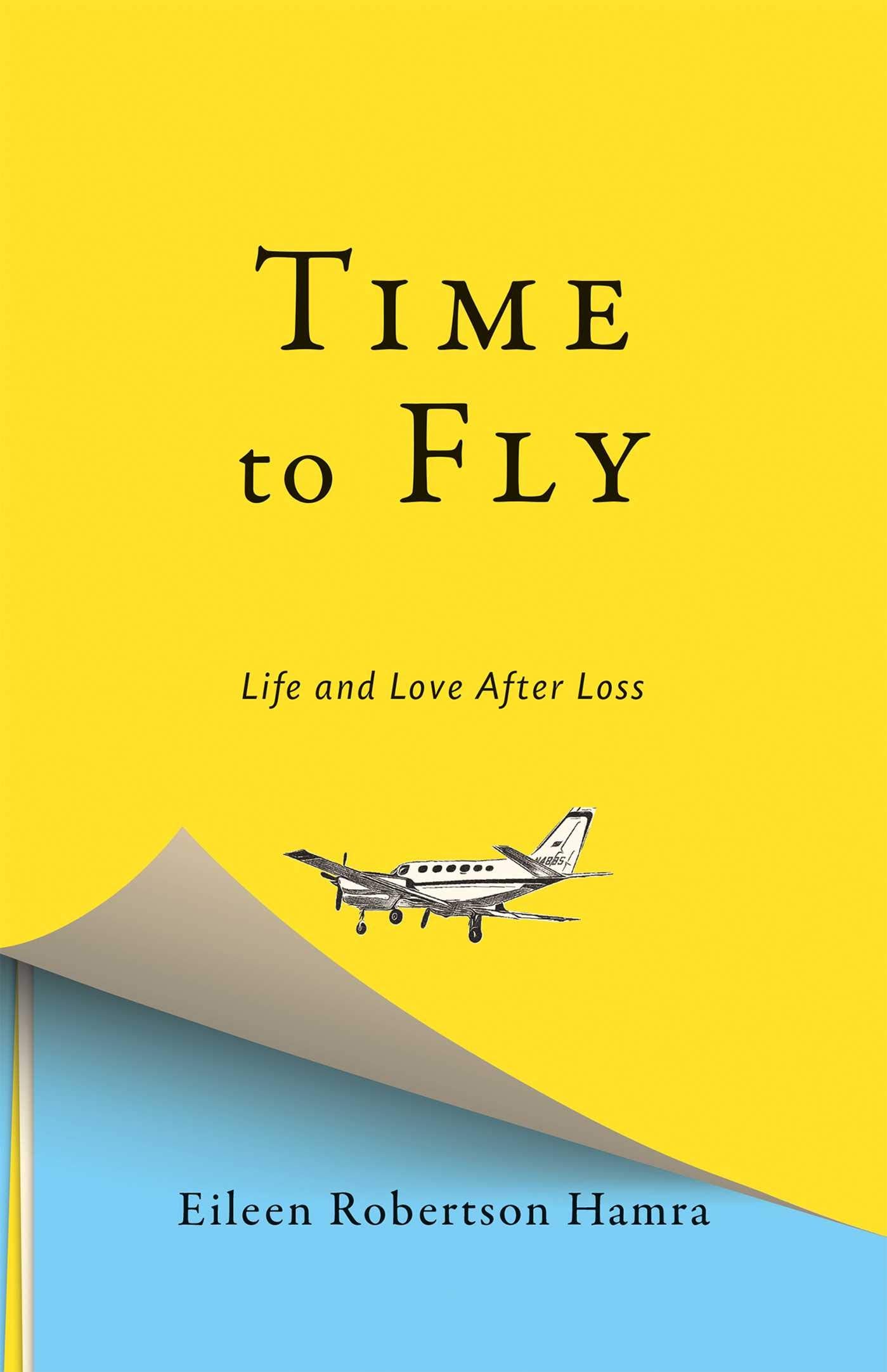Time to Fly: Life and Love After Loss,Used