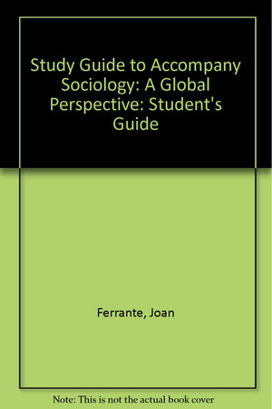 Study Guide to Accompany Sociology: A Global Perspective,Used