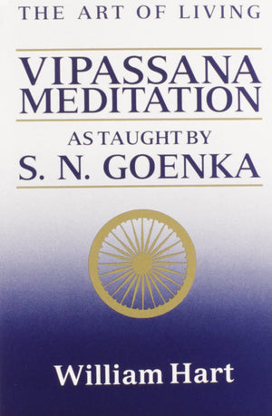 The Art of Living: Vipassana Meditation,New