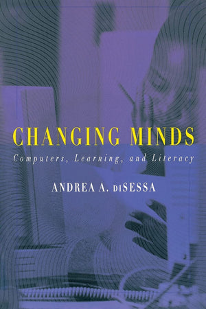 Changing Minds: Computers, Learning, and Literacy,New