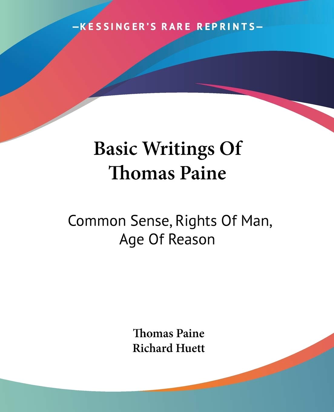 Basic Writings Of Thomas Paine: Common Sense, Rights Of Man, Age Of Reason,Used
