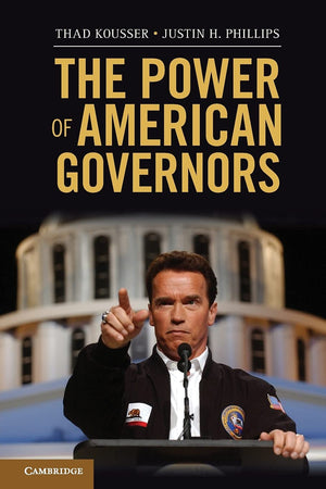 The Power of American Governors: Winning on Budgets and Losing on Policy,Used