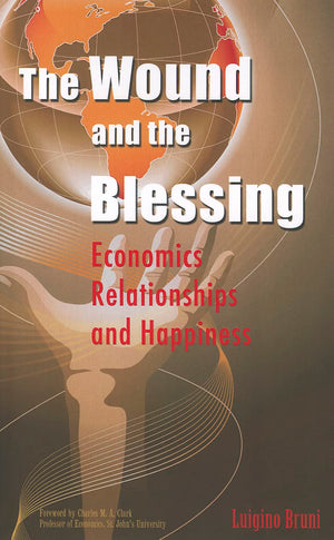The Wound and the Blessing: Economics, Relationships, and Happiness,Used