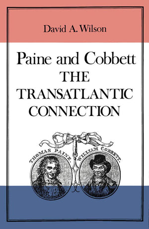 Paine and Cobbett: The Transatlantic Connection,Used