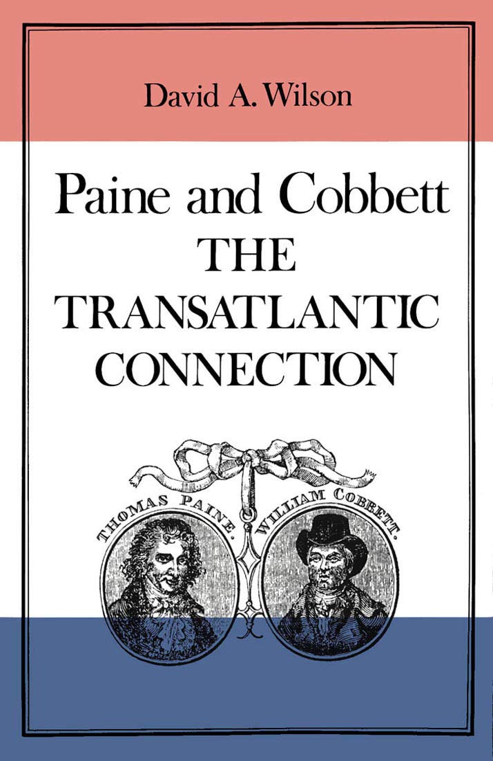 Paine and Cobbett: The Transatlantic Connection,Used