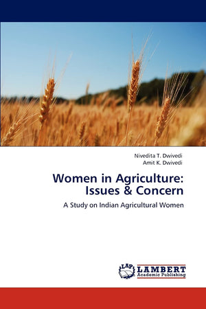 Women in Agriculture: Issues & Concern: A Study on Indian Agricultural Women,Used