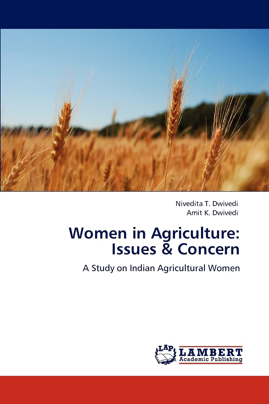 Women in Agriculture: Issues & Concern: A Study on Indian Agricultural Women,Used
