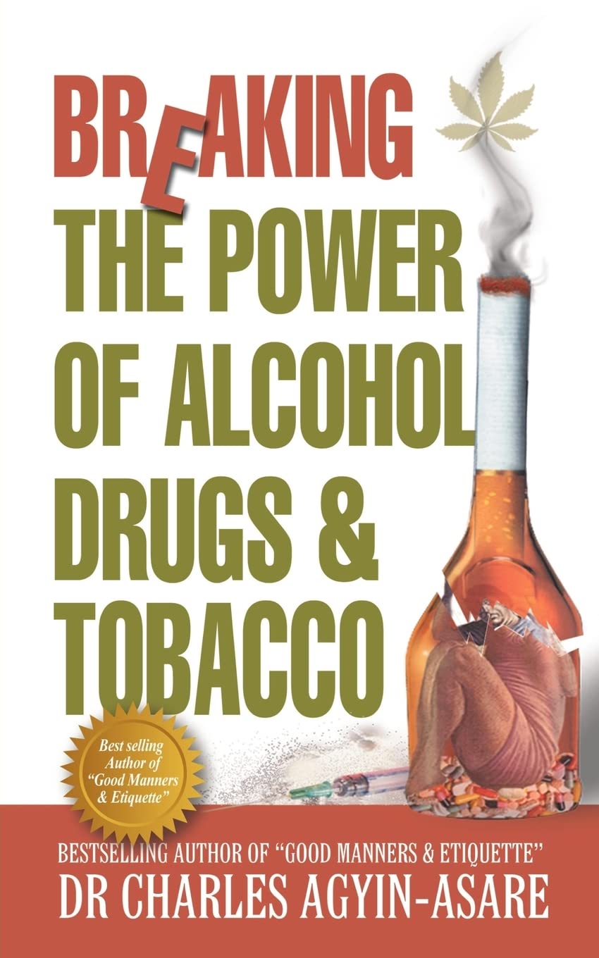 Breaking The Power Of Alcohol, Drugs, And Tobacco,New