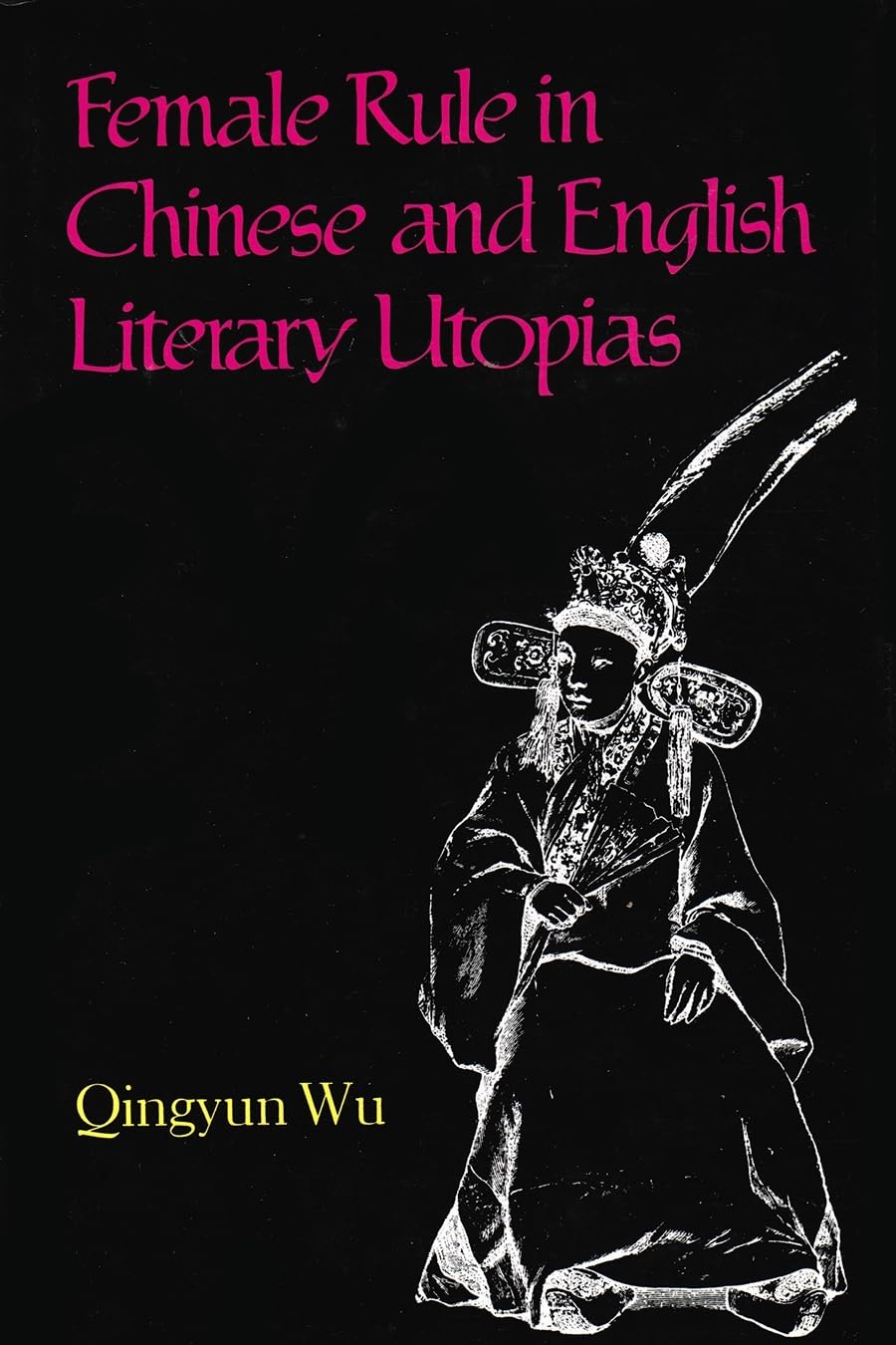 Female Rule In Chinese And English Literary Utopias (Utopianism And Communitarianism),Used