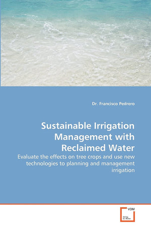 Sustainable Irrigation Management with Reclaimed Water: Evaluate the effects on tree crops and use new technologies to planning ,Used