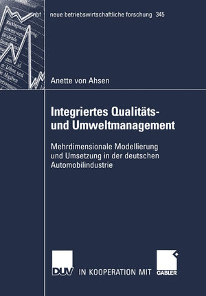 Integriertes Qualitts und Umweltmanagement: Mehrdimensionale Modellierung und Anwendung in der deutschen Automobilindustrie (ne,Used