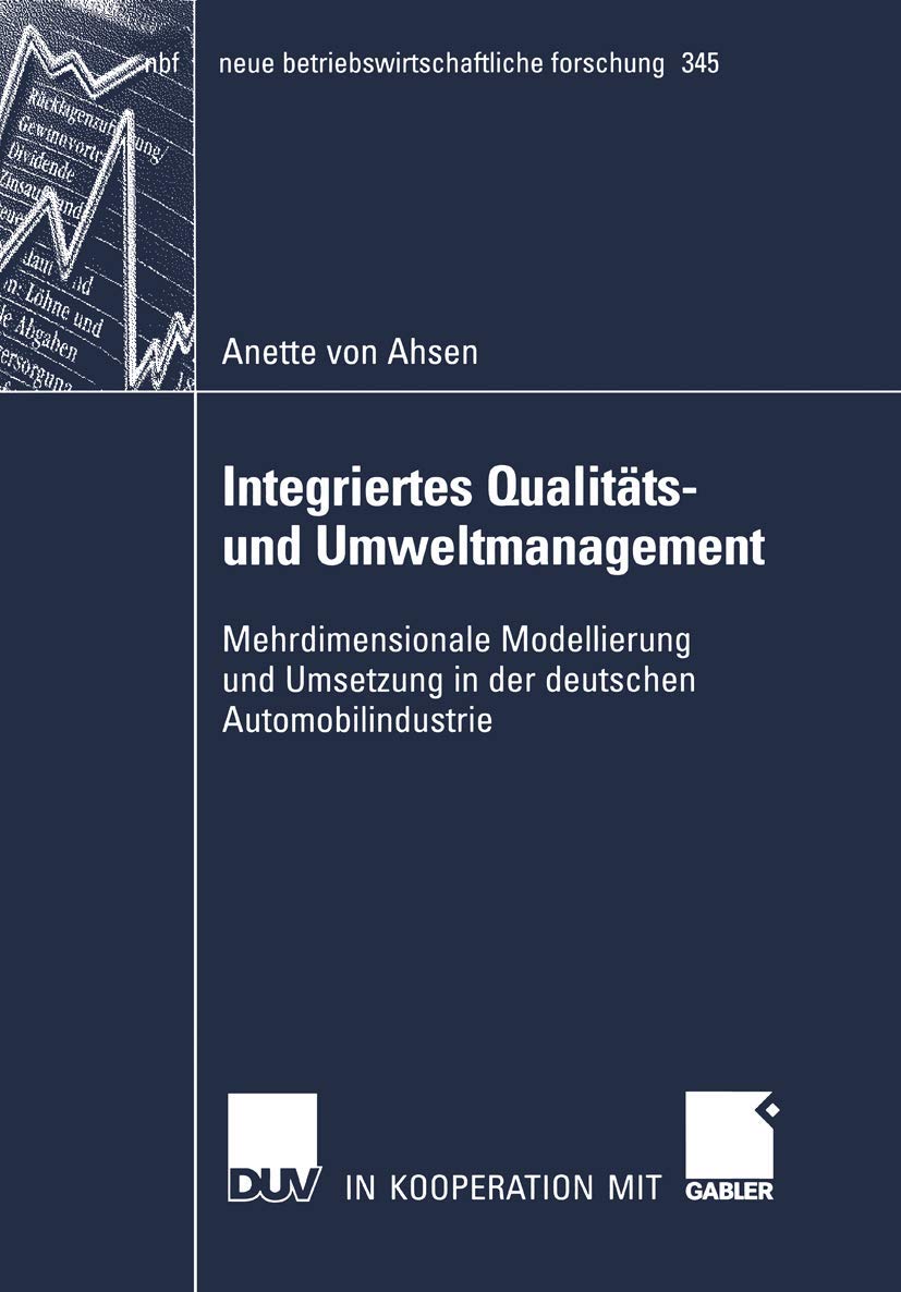 Integriertes Qualitts und Umweltmanagement: Mehrdimensionale Modellierung und Anwendung in der deutschen Automobilindustrie (ne,Used