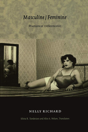 Masculine/Feminine: Practices Of Difference(S) (Postcontemporary Interventions),Used