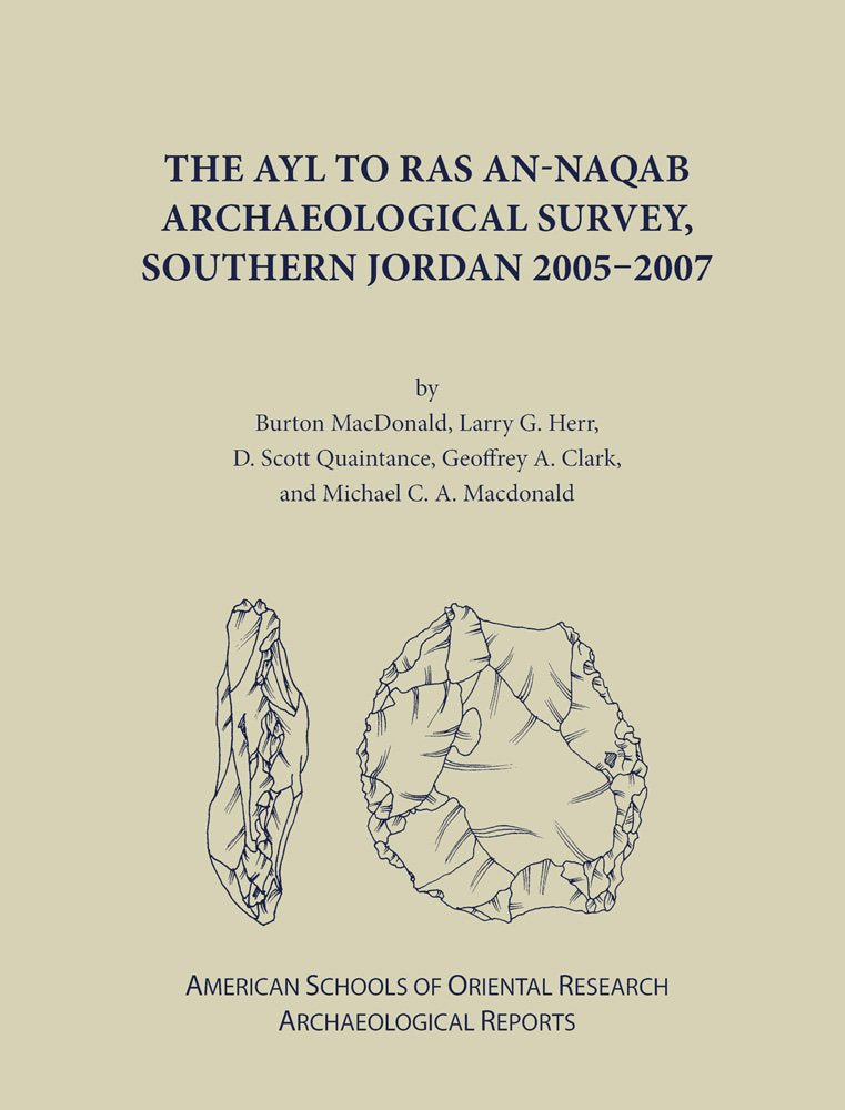 The Ayl to Ras AnNaqab Archaeological Survey, Southern Jordan 20052007 (Archaeological Reports),Used