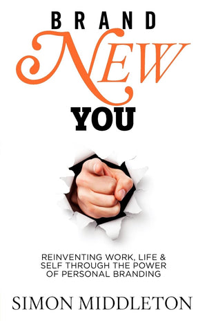 Brand New You: Reinventing Work, Life & Self Through the Power of Personal Branding,Used