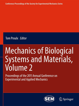 Mechanics of Biological Systems and Materials, Volume 2: Proceedings of the 2011 Annual Conference on Experimental and Applied M,New