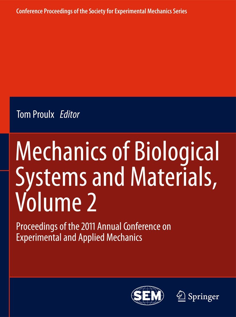 Mechanics of Biological Systems and Materials, Volume 2: Proceedings of the 2011 Annual Conference on Experimental and Applied M,New