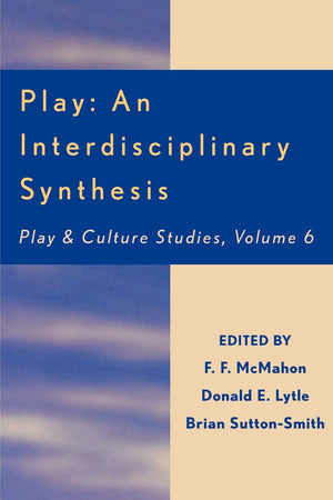 Play: An Interdisciplinary Synthesis (Play and Culture Studies),Used