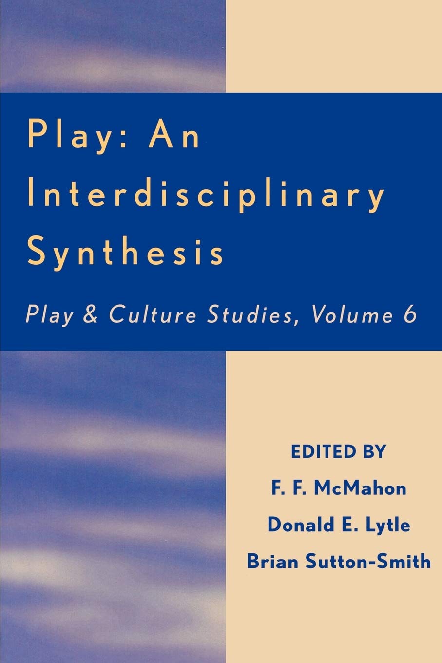 Play: An Interdisciplinary Synthesis (Play and Culture Studies),Used
