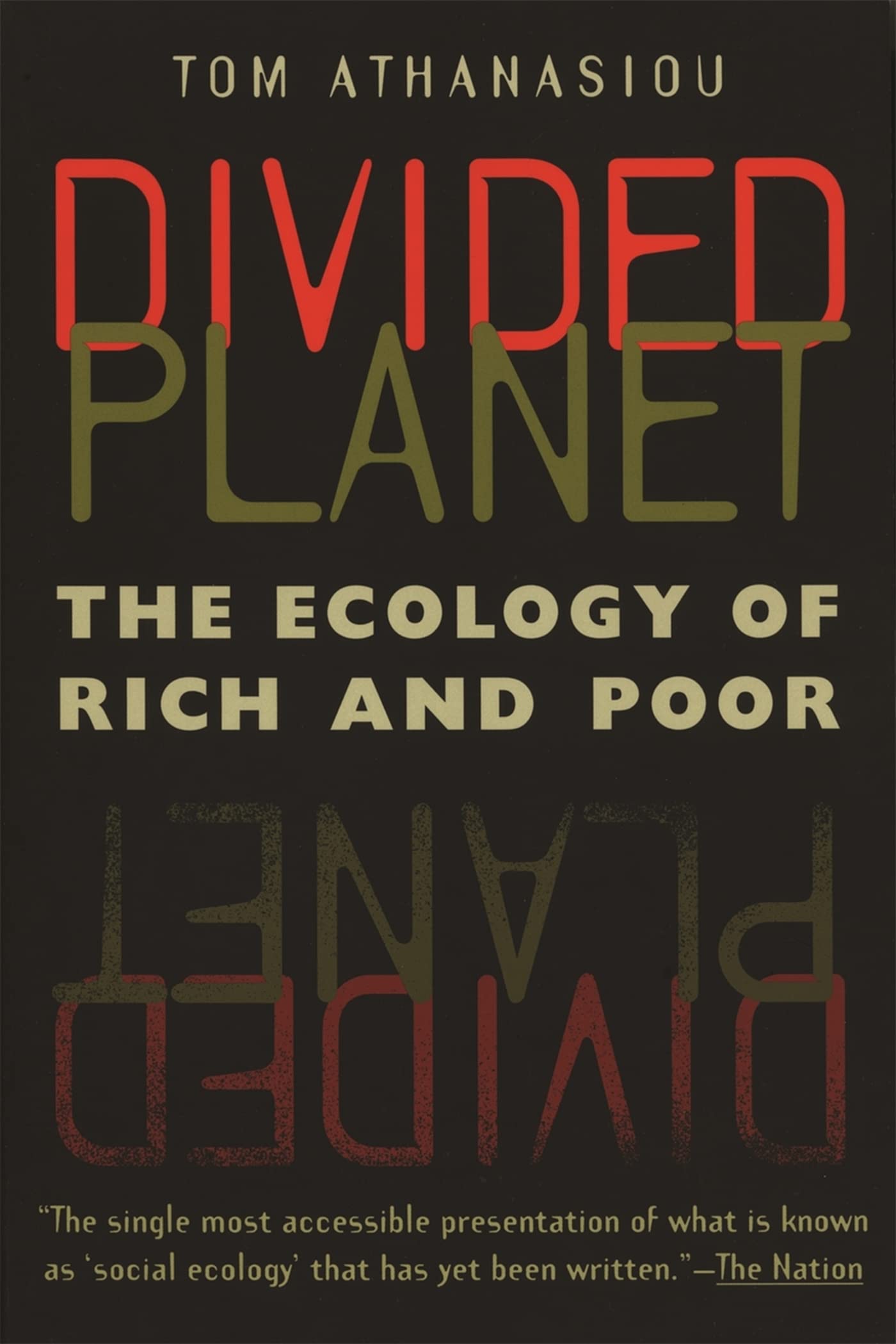 Divided Planet: The Ecology Of Rich And Poor,New