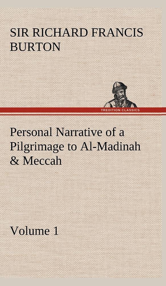Personal Narrative of a Pilgrimage to AlMadinah & Meccah  Volume 1,Used