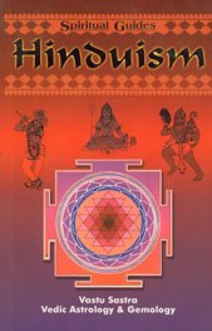 Hinduism, with Vastra Sastra, Vedic Astrology and Eastern Gemology (Spiritual guides) [Jan 01, 2001] Howley, John,Used