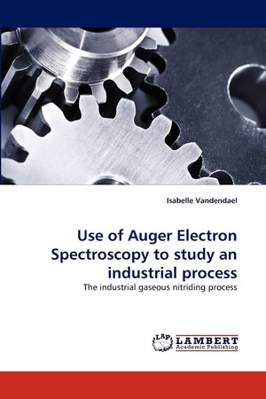 Use of Auger Electron Spectroscopy to study an industrial process: The industrial gaseous nitriding process,Used