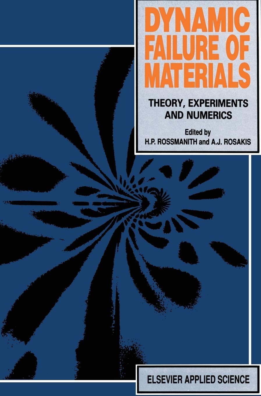 Dynamic Failure of Materials: Theory, Experiments and Numerics,Used