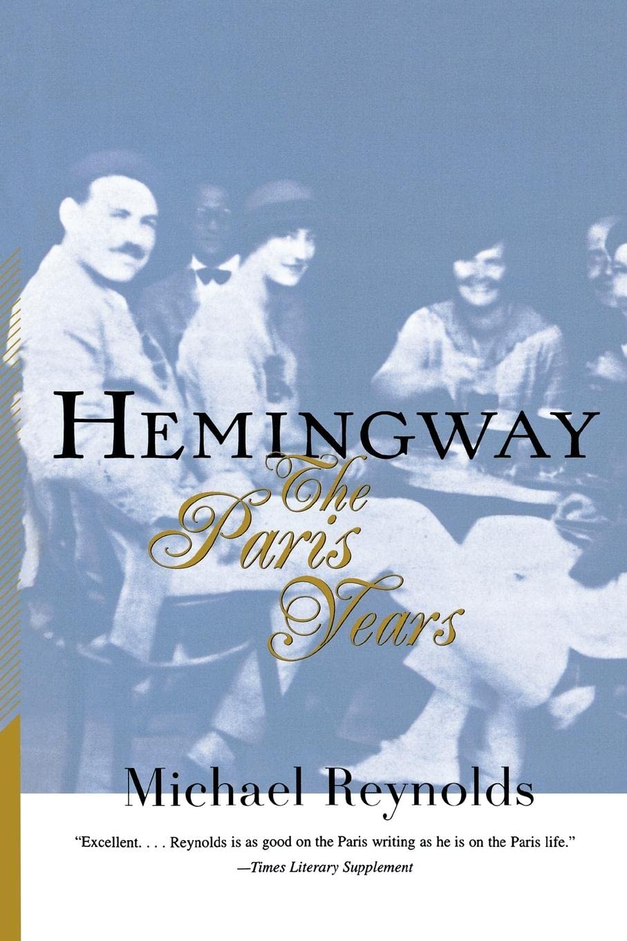 Hemingway: The Paris Years,New