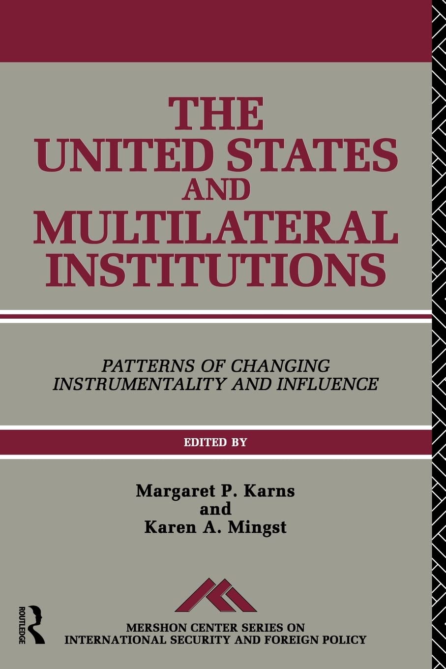 The United States and Multilateral Institutions: Patterns of Changing Instrumentality and Influence (Mershon Center Series on In,Used