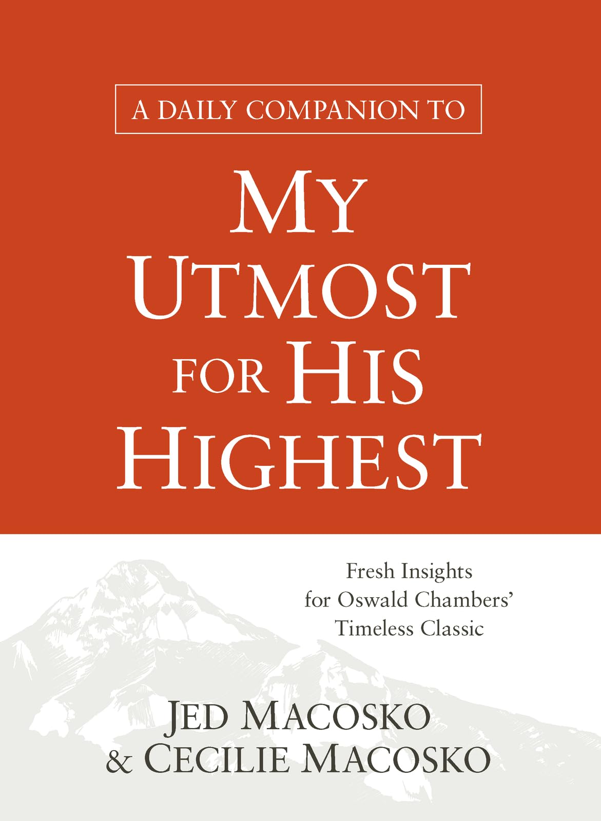 A Daily Companion To My Utmost For His Highest: Fresh Insights For Oswald Chambers' Timeless Classic,Used