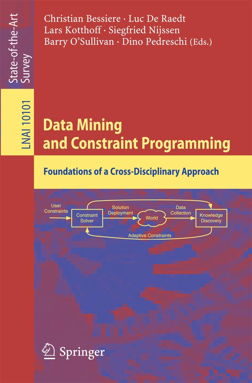 Data Mining and Constraint Programming: Foundations of a CrossDisciplinary Approach (Lecture Notes in Artificial Intelligence),Used