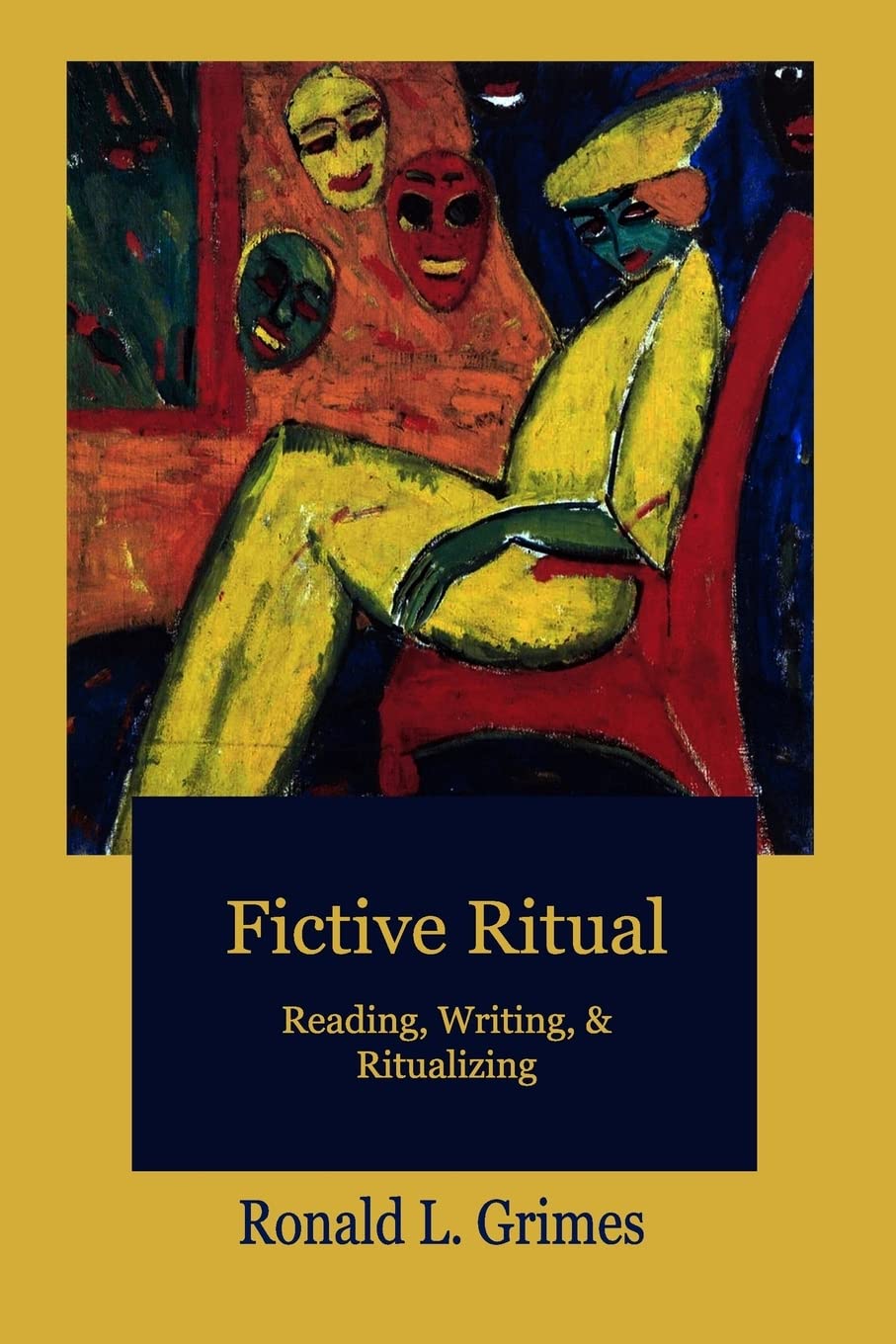 Fictive Ritual: Reading, Writing, & Ritualizing,Used