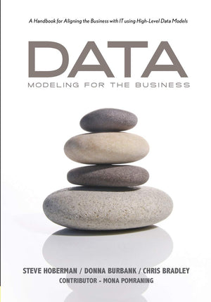 Data Modeling for the Business: A Handbook for Aligning the Business with IT using HighLevel Data Models (Take It with You Guid,Used