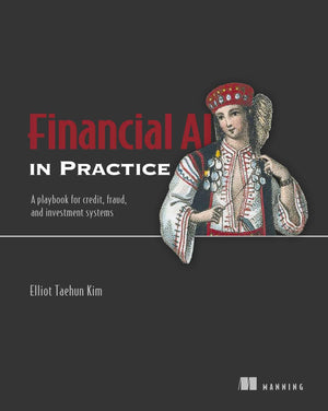 Financial Ai In Practice: A Playbook For Credit, Fraud, And Investment Systems