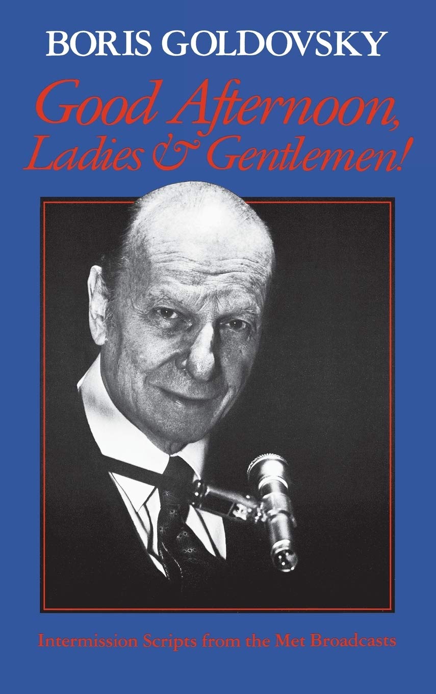 Good Afternoon, Ladies and Gentlemen!: Intermission Scripts from the Met Broadcasts,Used