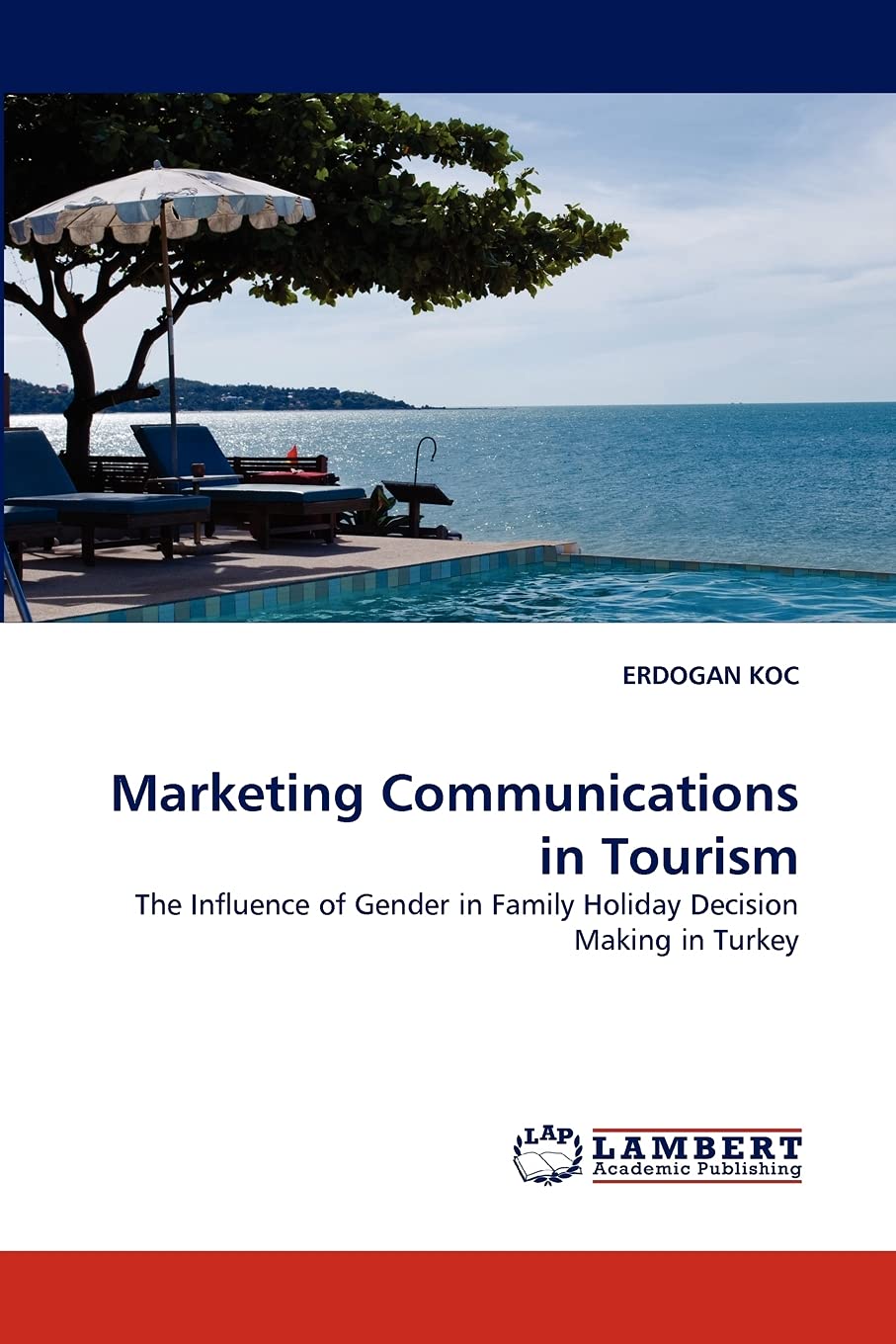 Marketing Communications in Tourism: The Influence of Gender in Family Holiday Decision Making in Turkey,Used