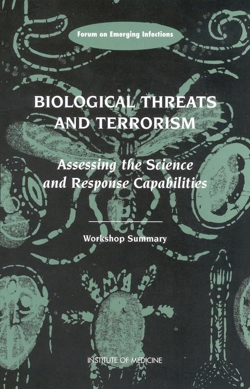 Biological Threats and Terrorism: Assessing the Science and Response Capabilities, Workshop Summary,New