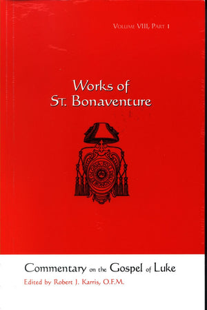 St. Bonaventure's Commentary on the Gospel of Luke, Chapters 18 (Works),New
