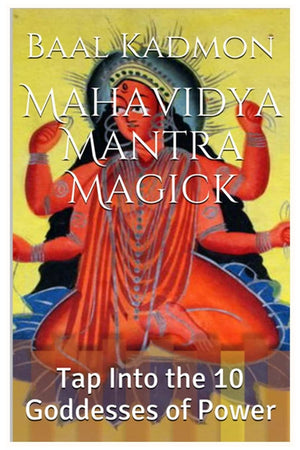 Mahavidya Mantra Magick: Tap Into the 10 Goddesses of Power,Used