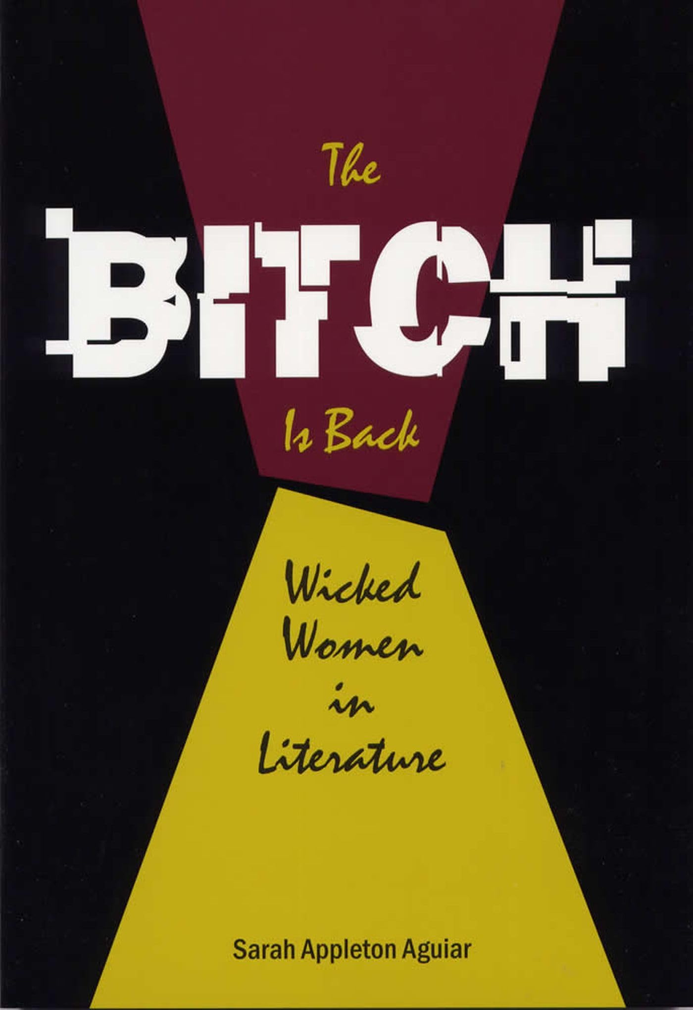 The Bitch Is Back: Wicked Women In Literature