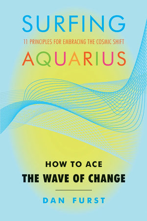 Surfing Aquarius: How to Ace the Wave of Change,Used
