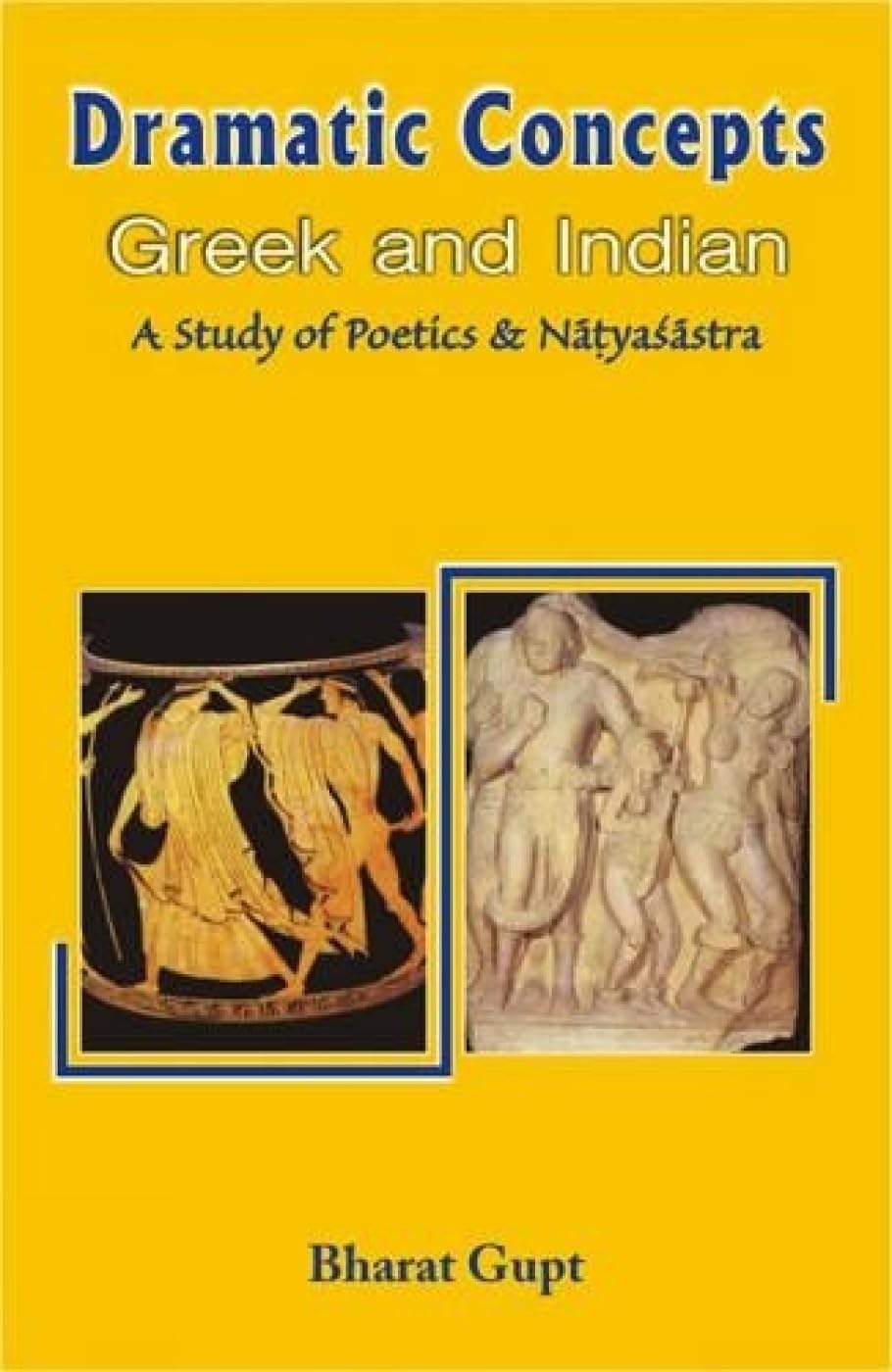 Dramatic Concepts, Greek and Indian: A Study of the Poetics and the Natyasastra,Used