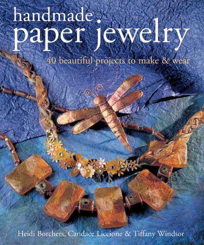 Handmade Paper Jewelry: 40 Beautiful Projects to Make & Wear,Used